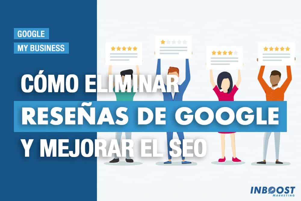 Cómo eliminar reseñas de Google Inboost Marketing