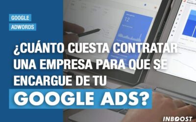 ¿Cuánto cuesta contratar una empresa para Google Ads?