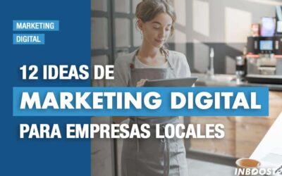 12 ideas de marketing digital para empresas locales
