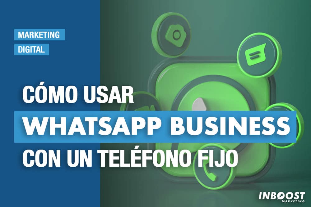 usar whatsApp business en telefono fijo