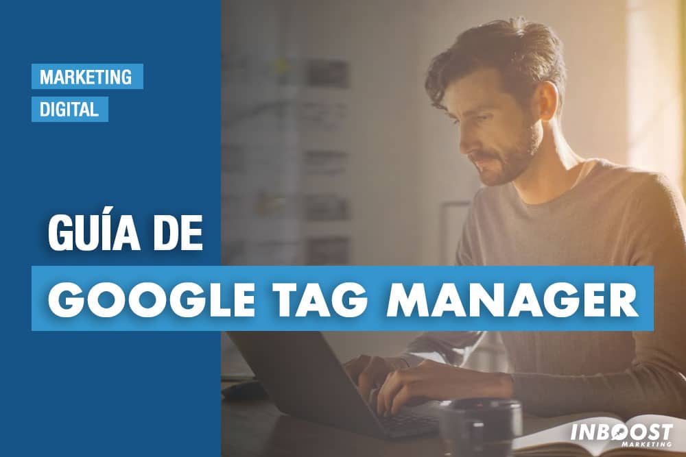 Guía de Google Tag Manager